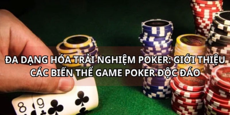 Các biến thể của game bài Poker