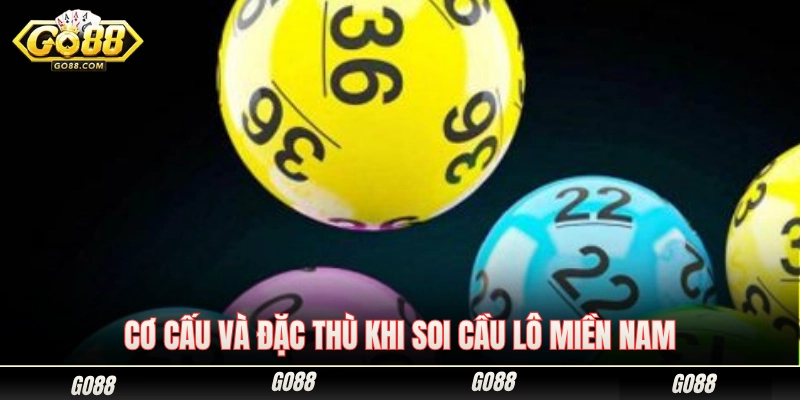 Cách mở thưởng và nét riêng biệt khi soi cầu lô miền Nam 